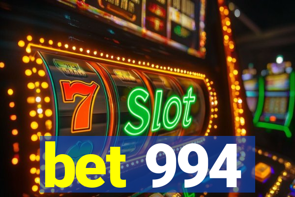 bet 994